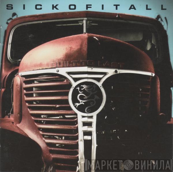  Sick Of It All  - Built To Last