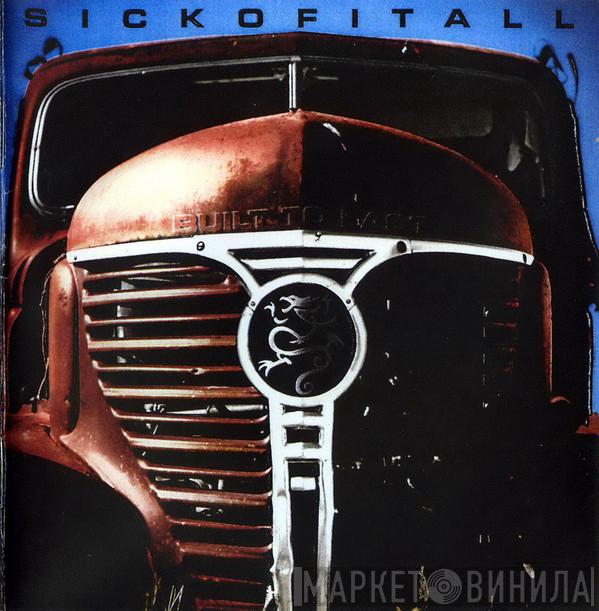  Sick Of It All  - Built To Last