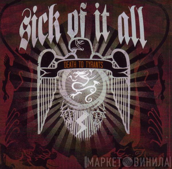  Sick Of It All  - Death To Tyrants
