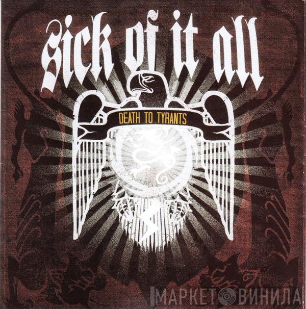  Sick Of It All  - Death To Tyrants