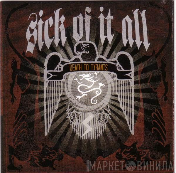  Sick Of It All  - Death To Tyrants