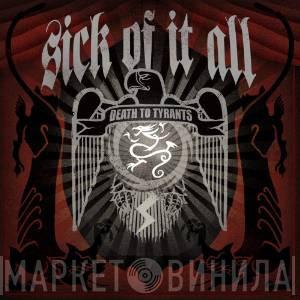  Sick Of It All  - Death To Tyrants