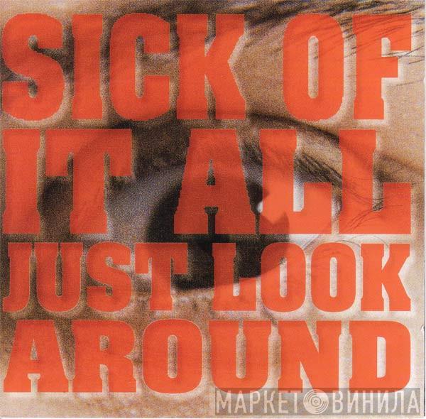  Sick Of It All  - Just Look Around
