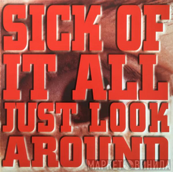  Sick Of It All  - Just Look Around