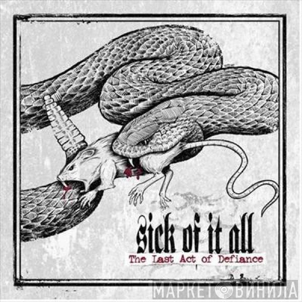  Sick Of It All  - Last Act Of Defiance