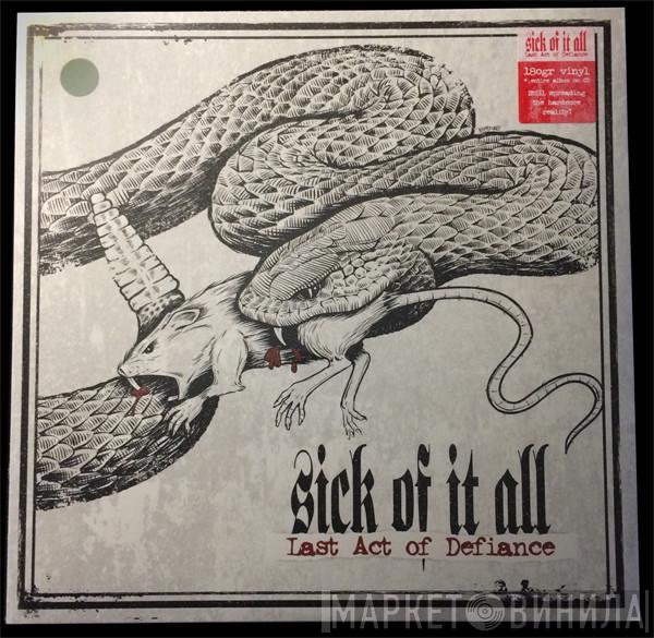  Sick Of It All  - Last Act Of Defiance