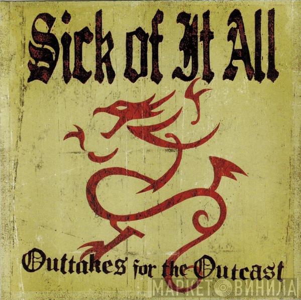 Sick Of It All - Outtakes For The Outcast