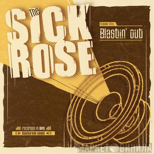 Sick Rose - Blastin' Out