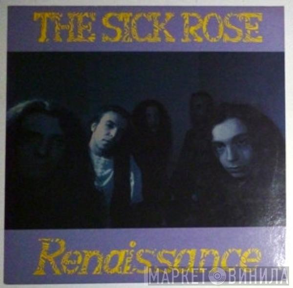 Sick Rose - Renaissance