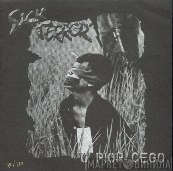 Sick Terror, Fuck Hate Propaganda - O Pior Cego / Untitled