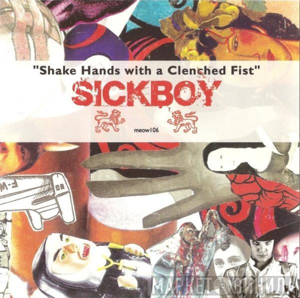 Sickboy - Shake Hands With A Clenched Fist