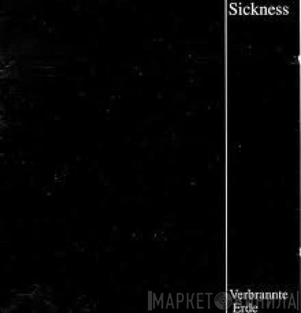 Sickness  - Verbrannte Erde