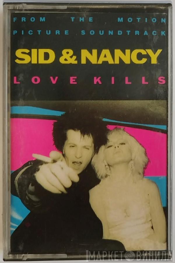  - Sid & Nancy: Love Kills (Music From The Motion Picture Soundtrack)
