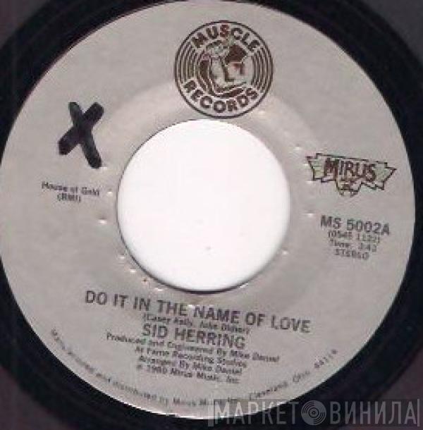 Sid Herring - Do It In The Name Of Love / Feelin In Love