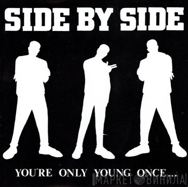  Side By Side   - You're Only Young Once...