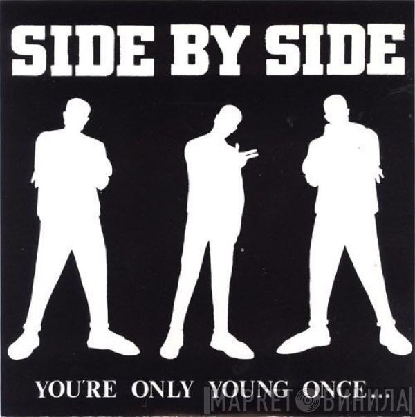  Side By Side   - You're Only Young Once...