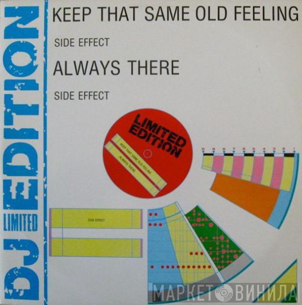 Side Effect - Keep That Same Old Feeling / Always There