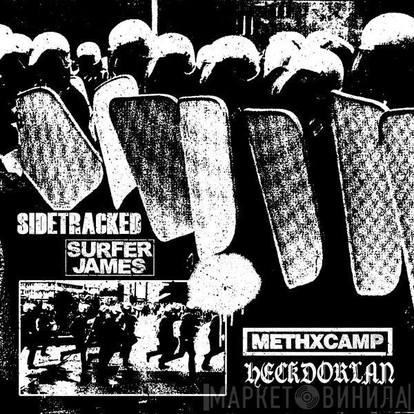 Sidetracked , Surfer James, METHxCAMP, Heckdorlan - Sidetracked / Sufer James / METHxCAMP / Heckdorlan Split