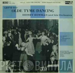 Sidney Bowman And His Orchestra - Let's Go Olde Tyme Dancing