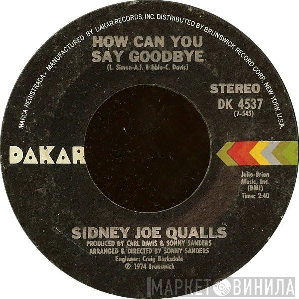  Sidney Joe Qualls  - How Can You Say Goodbye / I Enjoy Loving You