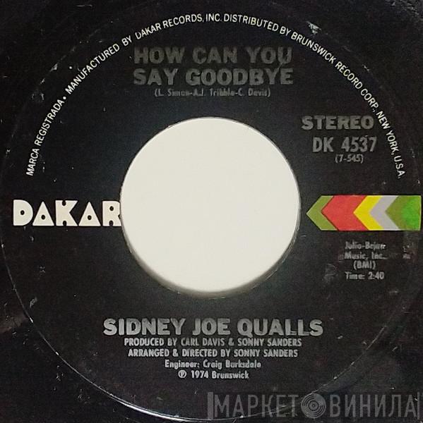  Sidney Joe Qualls  - How Can You Say Goodbye / I Enjoy Loving You