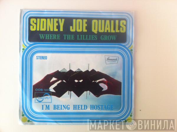  Sidney Joe Qualls  - Where The Lillies Grow / I'M Being Held Hostage