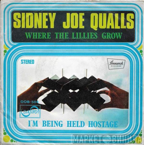  Sidney Joe Qualls  - Where The Lillies Grow / I'm Being Held Hostage