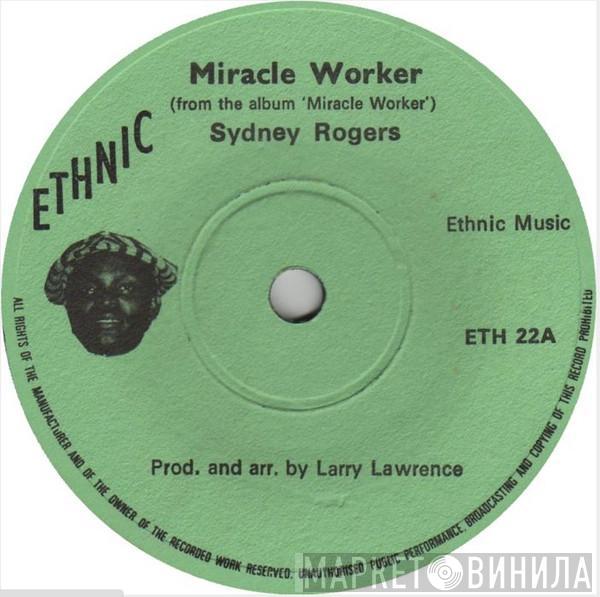 Sidney Rogers - Miracle Worker