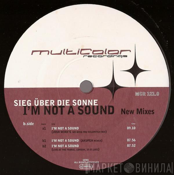  Sieg Über Die Sonne  - I'm Not A Sound (New Mixes)