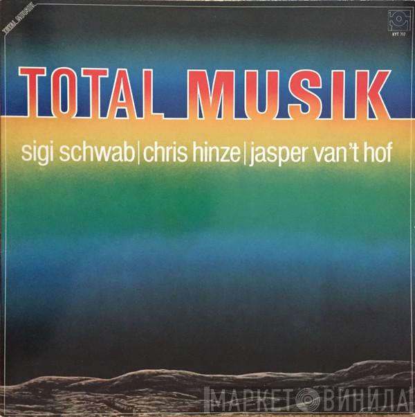 Siegfried Schwab, Chris Hinze, Jasper Van't Hof - Total Musik