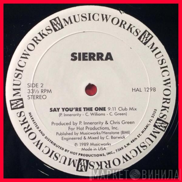 Sierra  - Say You're The One