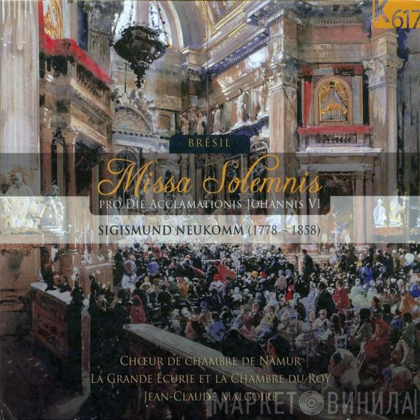 - Sigismund Neukomm , Choeur de Chambre de Namur , La Grande Ecurie Et La Chambre Du Roy  Jean-Claude Malgoire  - Missa Solemnis (Pro Die Acclamationis Johannis VI)