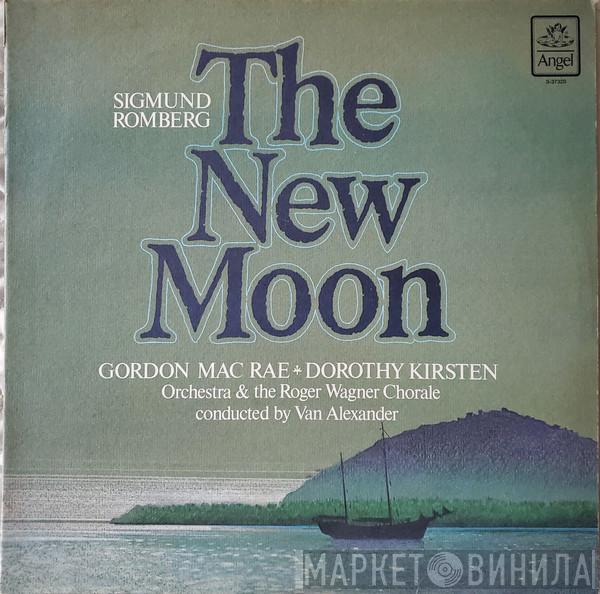Sigmund Romberg, Gordon MacRae, Dorothy Kirsten, The Roger Wagner Chorale, Van Alexander - The New Moon