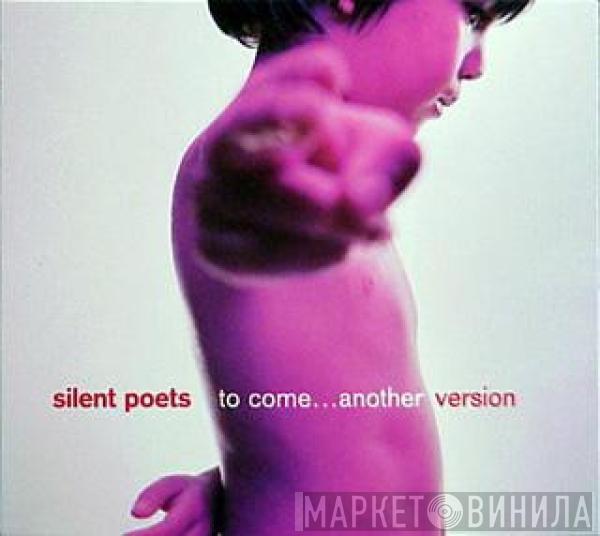 Silent Poets - To Come...Another Version