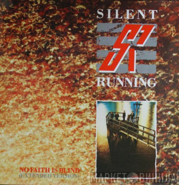 Silent Running - No Faith Is Blind