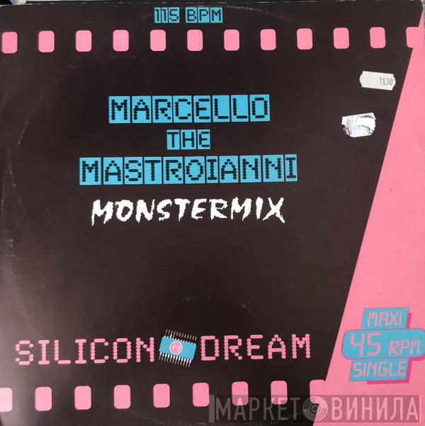 Silicon Dream - Marcello The Mastroianni (Monstermix)