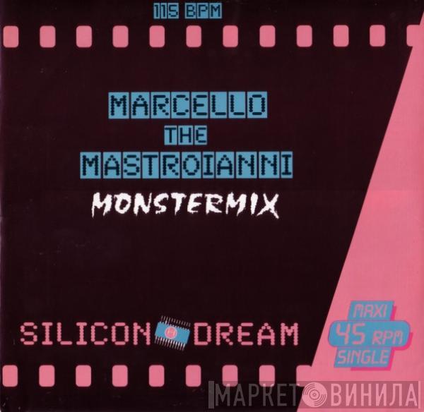 Silicon Dream - Marcello The Mastroianni (Monstermix)