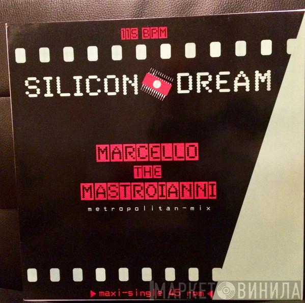Silicon Dream - Marcello The Mastroianni
