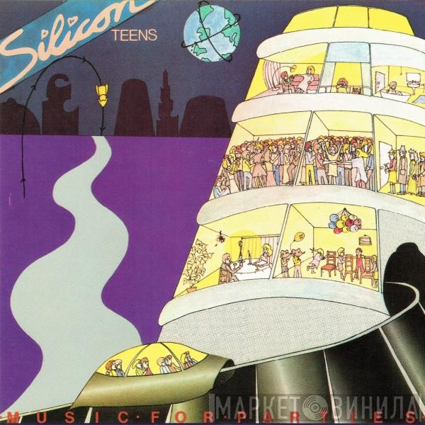  Silicon Teens  - Music For Parties