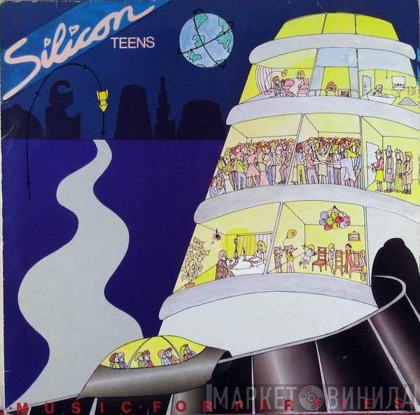  Silicon Teens  - Music For Parties