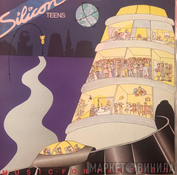  Silicon Teens  - Music For Parties