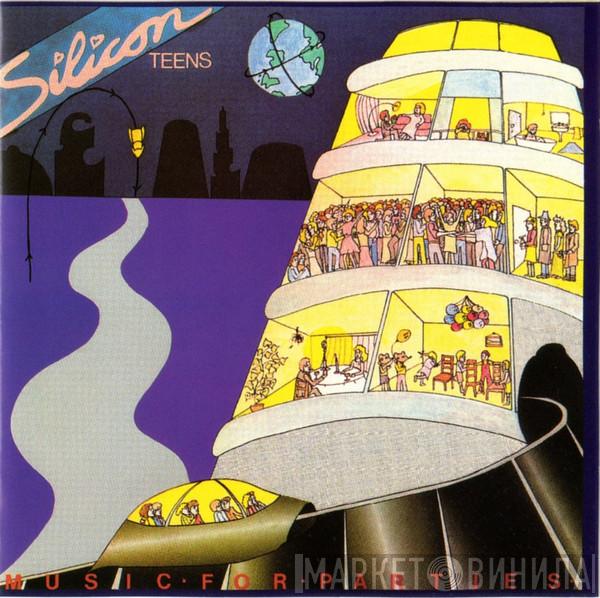  Silicon Teens  - Music For Parties