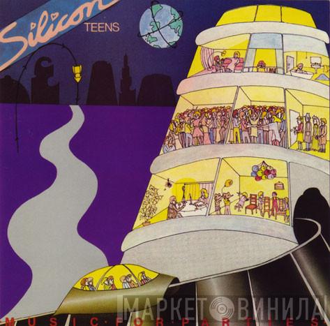  Silicon Teens  - Music For Parties