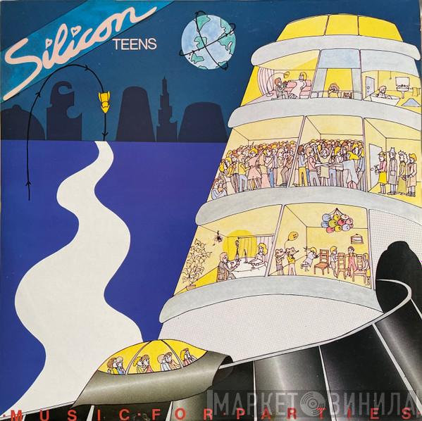  Silicon Teens  - Music For Parties