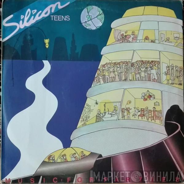  Silicon Teens  - Music For Parties