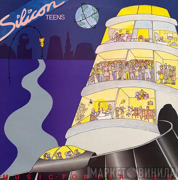  Silicon Teens  - Music For Parties