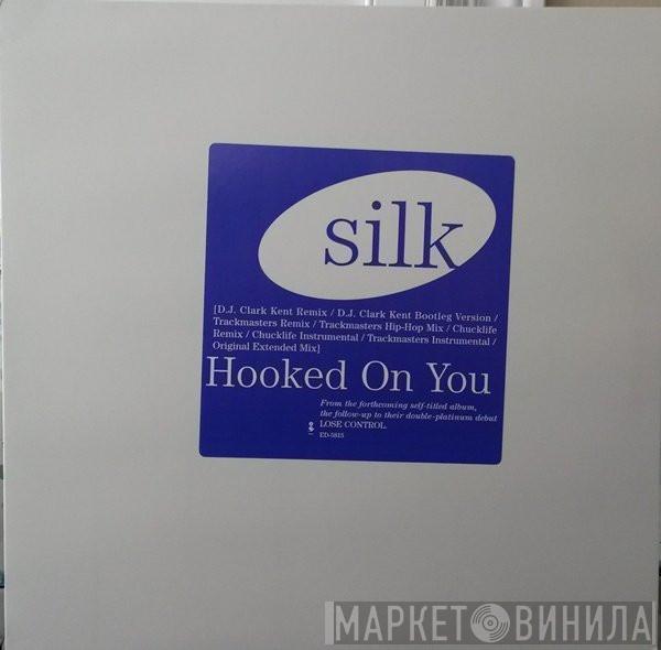 Silk  - Hooked On You
