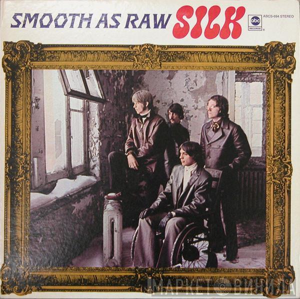 Silk  - Smooth As Raw Silk