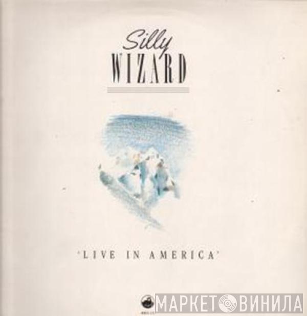 Silly Wizard - Live In America