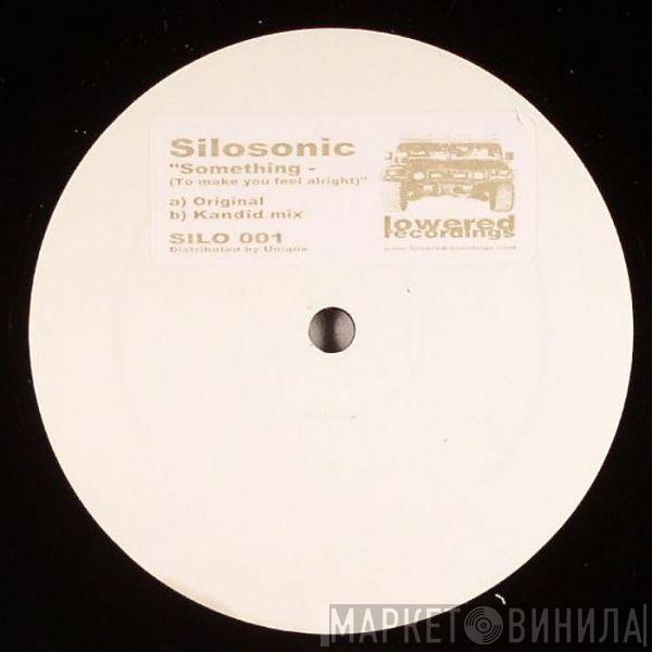 Silosonic - Something (To Make You Feel Alright)